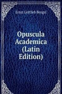 Opuscula Academica (Latin Edition)