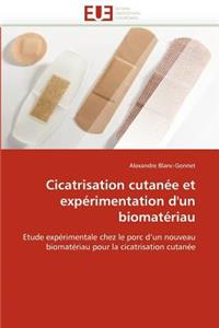Cicatrisation cutanée et expérimentation d''un biomatériau