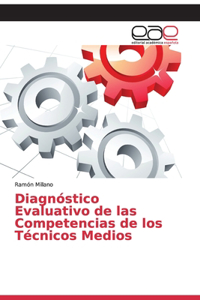 Diagnóstico Evaluativo de las Competencias de los Técnicos Medios