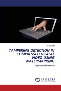 Tampering Detection in Compressed Digital Video Using Watermarking