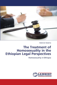 Treatment of Homosexuality in the Ethiopian Legal Perspectives