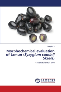 Morphochemical evaluation of Jamun (Syzygium cuminii Skeels)