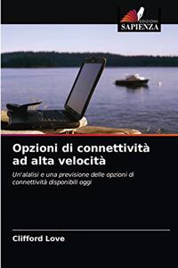 Opzioni di connettività ad alta velocità