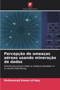 Percepção de ameaças aéreas usando mineração de dados