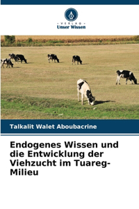 Endogenes Wissen und die Entwicklung der Viehzucht im Tuareg-Milieu