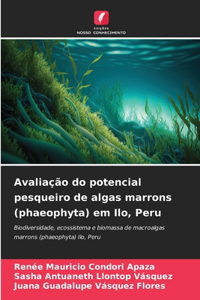Avaliação do potencial pesqueiro de algas marrons (phaeophyta) em Ilo, Peru