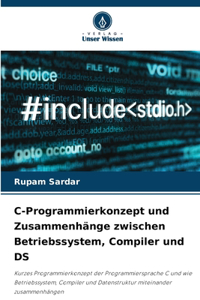 C-Programmierkonzept und Zusammenhänge zwischen Betriebssystem, Compiler und DS