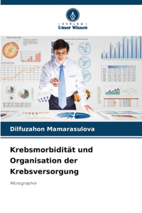 Krebsmorbidität und Organisation der Krebsversorgung