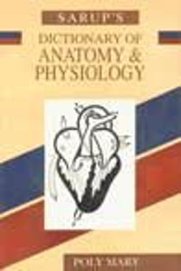 Sarup's Dictionary Of Anatomy And Physiology