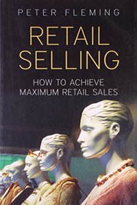 Retail Selling: How To Achieve Maximum Retail Sales