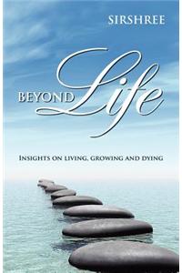 Beyond Life