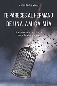Te Pareces Al Hermano de Una Amiga Mía