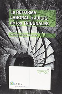 La reforma laboral a juicio de los tribunales