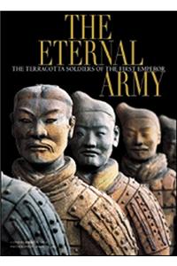 The Eternal Army: The Terracotta Army of the First Chinese Emperor