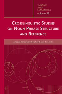 Crosslinguistic Studies on Noun Phrase Structure and Reference