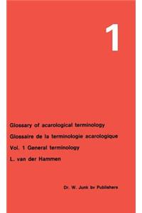 Glossary of Acarological Terminology Glossaire de la Terminologie Acarologique