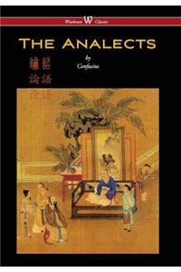 Analects of Confucius (Wisehouse Classics Edition)