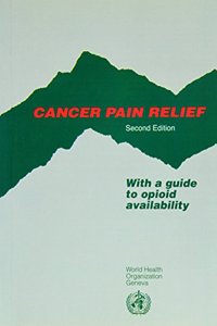 Cancer Pain Relief with a Guide to Opioid Availability