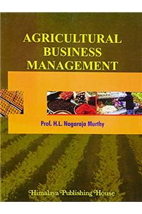 AGRICULTURAL BUSINESS MANAGEMENT (CODE-PEA074)....Murthy, Nagaraja.H