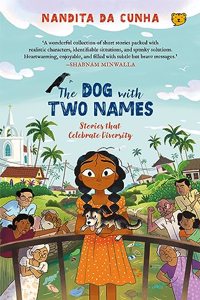 The Dog With Two Names And Other Stories: Stories That Celeb