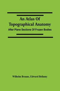 An Atlas Of Topographical Anatomy