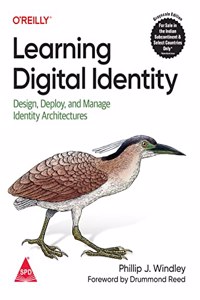 Learning Digital Identity: Design, Deploy, and Manage Identity Architectures (Grayscale Indian Edition)