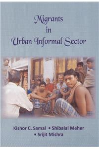 Migrants in Urban Informal Sector