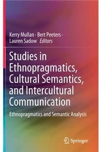 Studies in Ethnopragmatics, Cultural Semantics, and Intercultural Communication