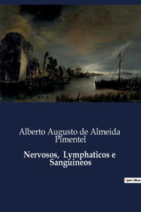 Nervosos, Lymphaticos e Sanguineos