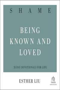 Shame: Being Known and Loved (31-Day Devotionals for Life)