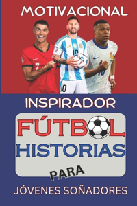 Historias de fútbol motivacionales para jóvenes soñadoras