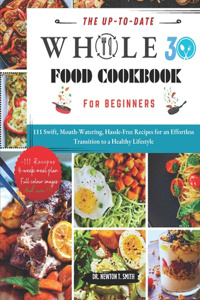 Up-To-Date Whole30 Cookbook for Beginners