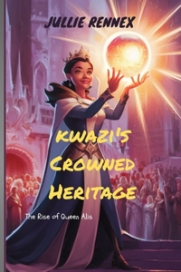 kwazi's Crowned Heritage