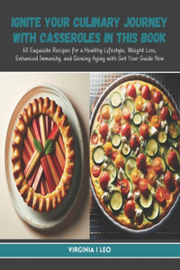 Ignite Your Culinary Journey with Casseroles in this Book
