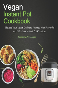 Vegan Instant Pot Cookbook