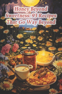 Honey Beyond Sweetness