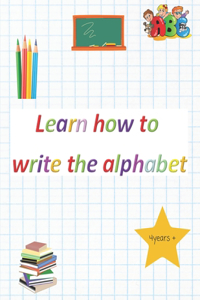 Learn how to write the alphabet