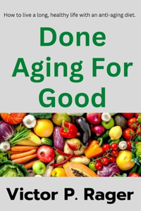 Done Aging For Good