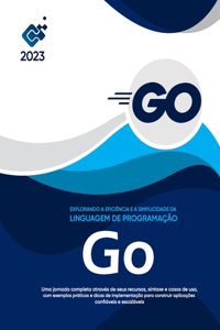 Explorando a eficiência e a simplicidade da linguagem de programação Go