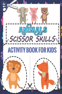 Animals Scissor Skills Activity Book for Kids