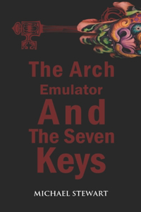 Arch Emulator and the Seven Keys