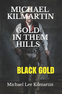 Michael Kilmartin Gold in Them Hills