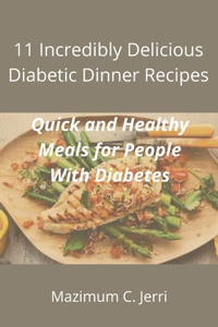 11 Incredibly Delicious Diabetic Dinner Recipes