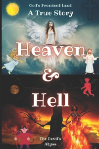 Heaven & Hell A True Story