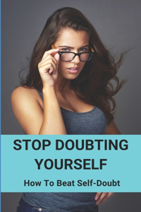 Stop Doubting Yourself