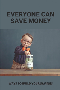 Everyone Can Save Money