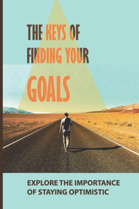 The Keys Of Finding Your Goals