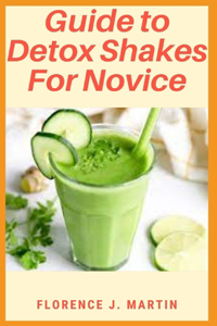 Guide to Detox Shakes For Novice