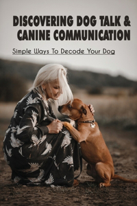 Discovering Dog Talk & Canine Communication