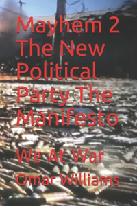 Mayhem 2 The New Political Party The Manifesto
